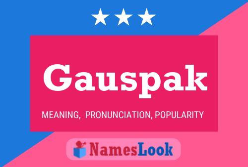 Gauspak Name Poster