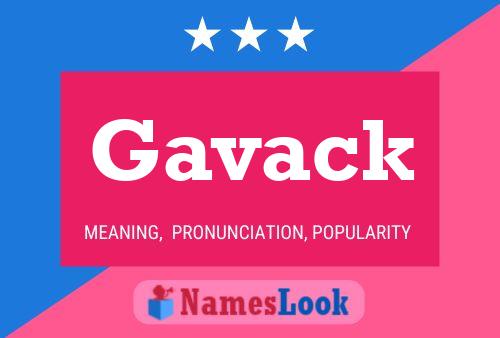 Gavack Name Poster