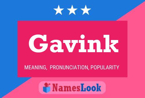 Gavink Name Poster