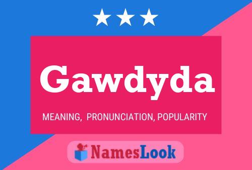 Gawdyda Name Poster