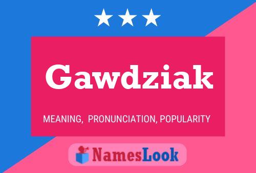 Gawdziak Name Poster