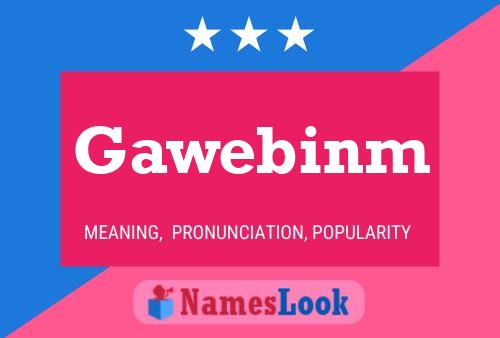 Gawebinm Name Poster