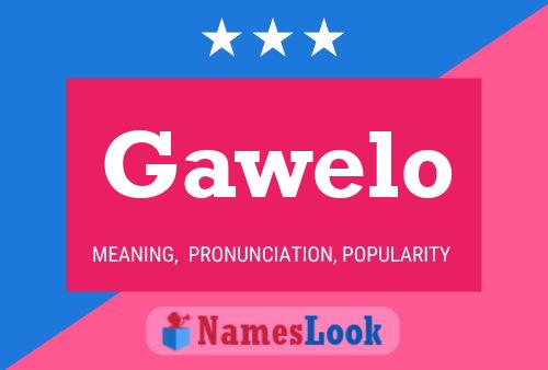 Gawelo Name Poster