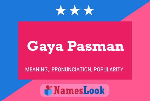 Gaya Pasman Name Poster