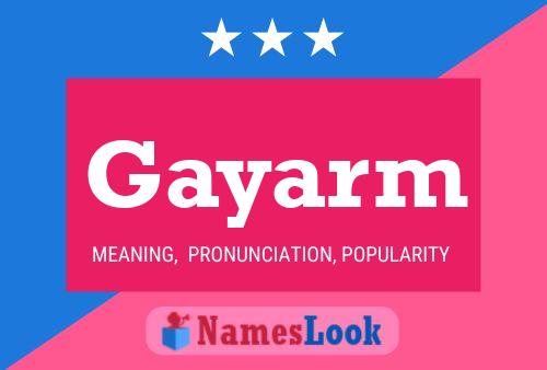 Gayarm Name Poster