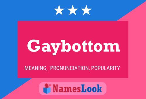 Gaybottom Name Poster