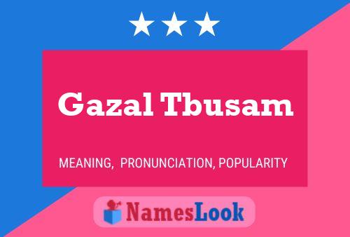 Gazal Tbusam Name Poster