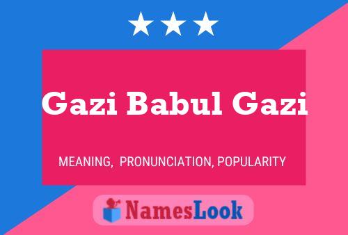 Gazi Babul Gazi Name Poster