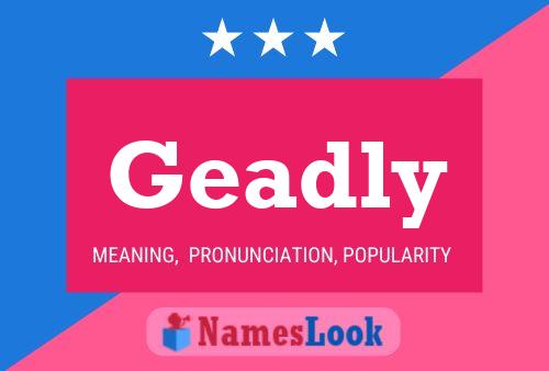 Geadly Name Poster