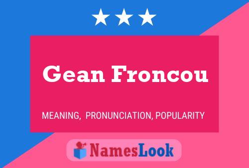 Gean Froncou Name Poster