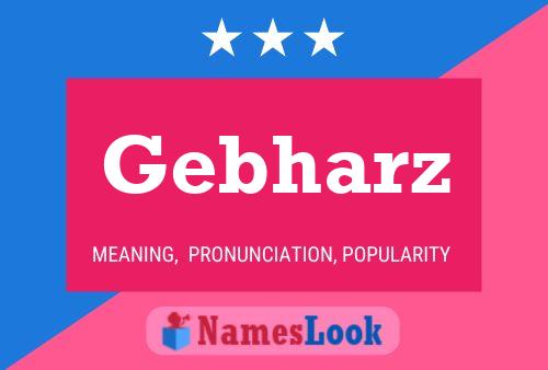 Gebharz Name Poster