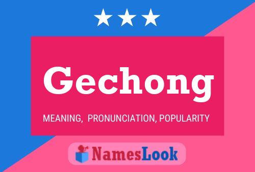 Gechong Name Poster