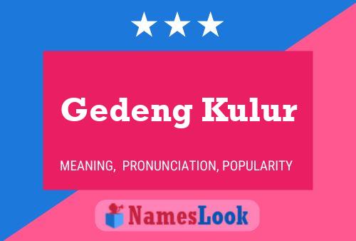 Gedeng Kulur Name Poster