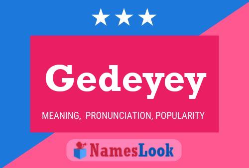 Gedeyey Name Poster