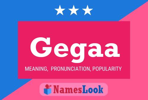 Gegaa Name Poster