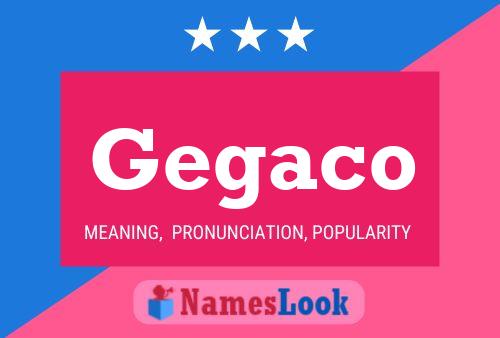 Gegaco Name Poster