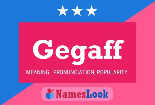 Gegaff Name Poster