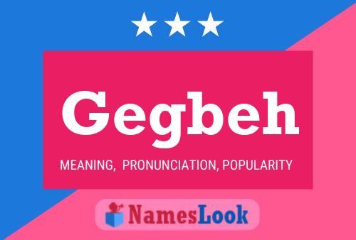 Gegbeh Name Poster