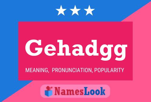 Gehadgg Name Poster