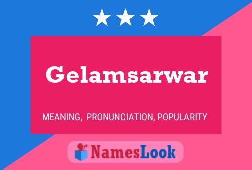 Gelamsarwar Name Poster