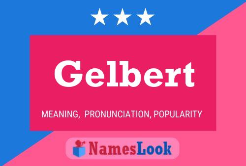 Gelbert Name Poster