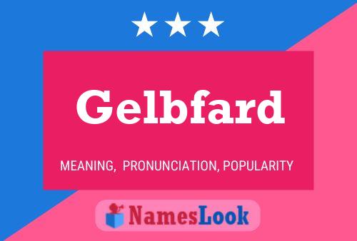 Gelbfard Name Poster