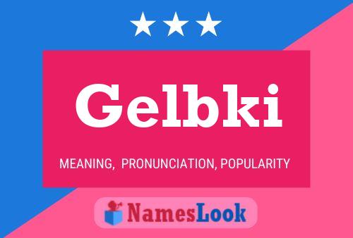 Gelbki Name Poster