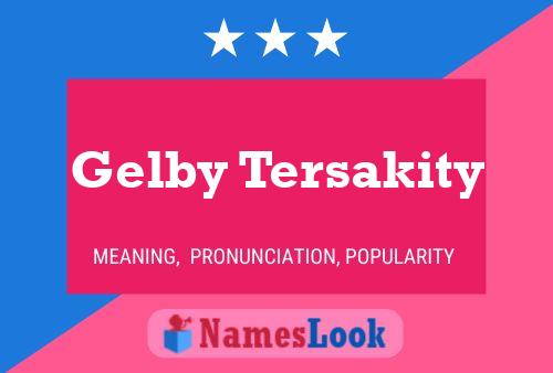 Gelby Tersakity Name Poster