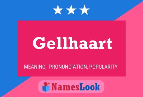 Gellhaart Name Poster