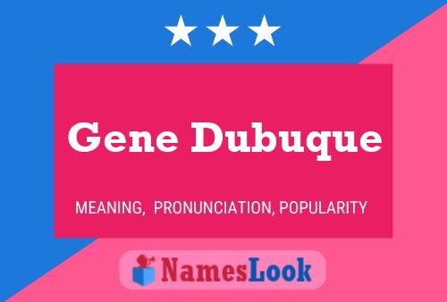 Gene Dubuque Name Poster