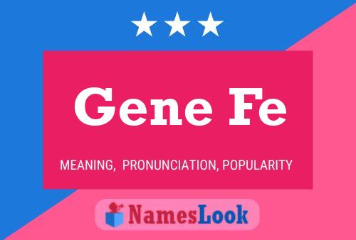 Gene Fe Name Poster