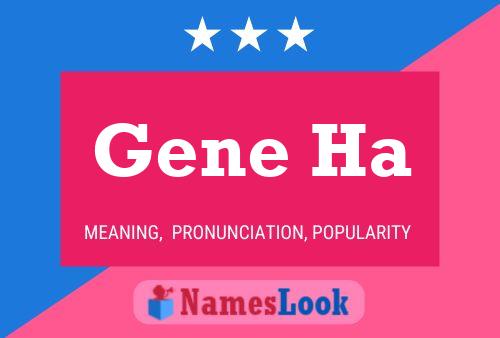 Gene Ha Name Poster