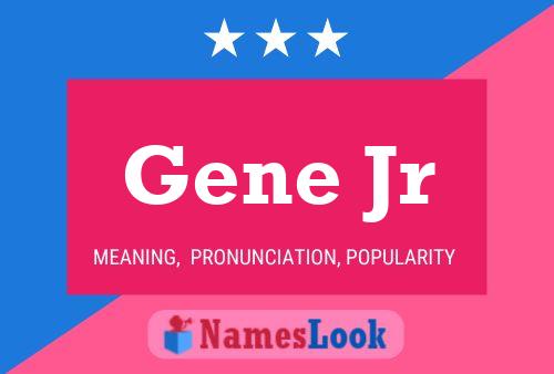 Gene Jr Name Poster