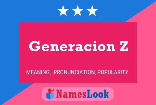 Generacion Z Name Poster