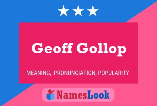 Geoff Gollop Name Poster