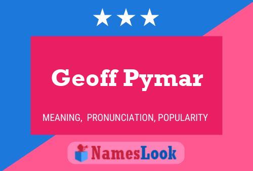 Geoff Pymar Name Poster