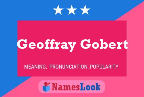 Geoffray Gobert Name Poster