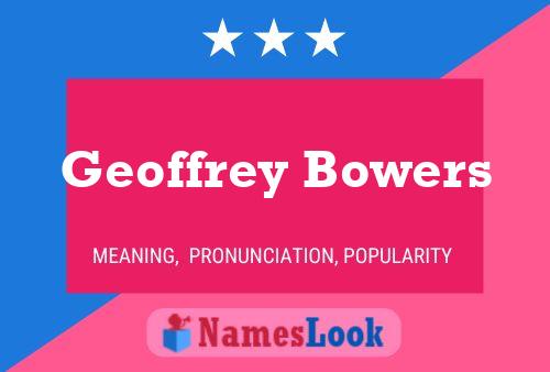 Geoffrey Bowers Name Poster