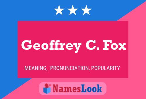 Geoffrey C. Fox Name Poster