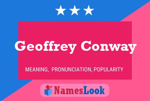 Geoffrey Conway Name Poster