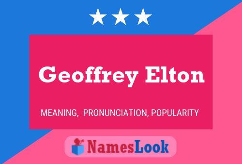 Geoffrey Elton Name Poster