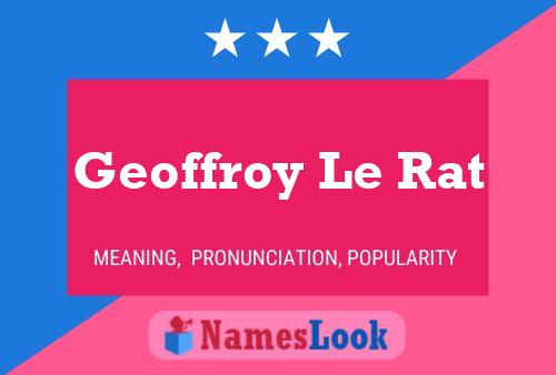 Geoffroy Le Rat Name Poster