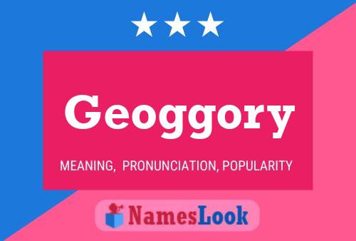 Geoggory Name Poster