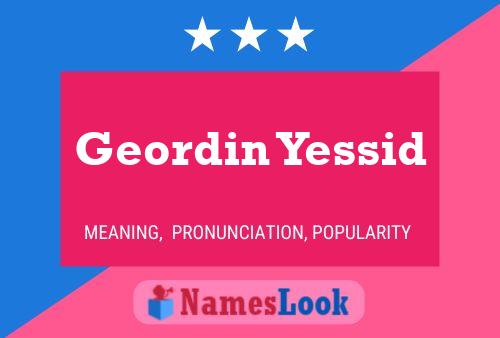 Geordin Yessid Name Poster