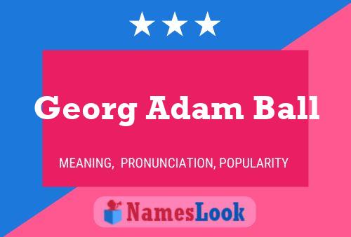 Georg Adam Ball Name Poster