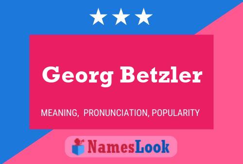 Georg Betzler Name Poster