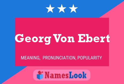 Georg Von Ebert Name Poster