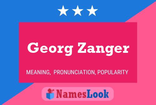 Georg Zanger Name Poster