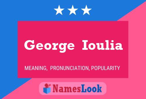 George  Ioulia Name Poster