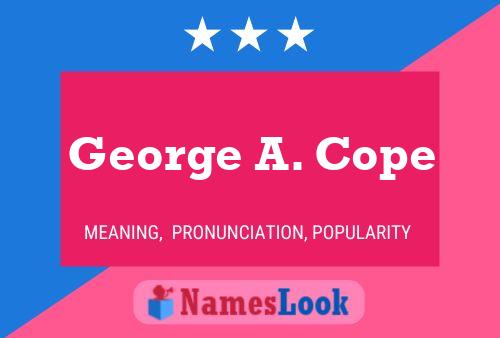 George A. Cope Name Poster